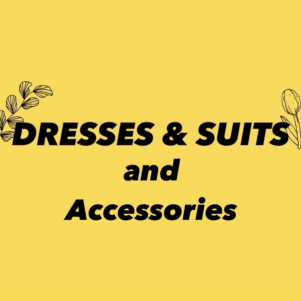 Dresses and Suits